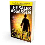 The Sales Assassin Master Your Black Belt in Sales by Anthony Caliendo
