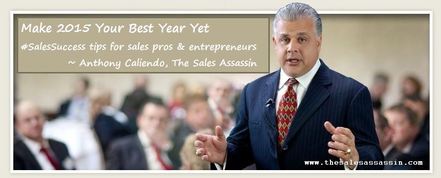 Make 2015 Your Best Year Yet #SalesSuccess tips for sales pros and entrepreneurs