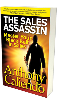 The Sales Assassin: Master Your Black Belt in Sales by Anthony Caliendo