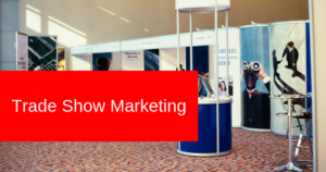 5 Trends in Trade Show Marketing | Think Trade Shows Are Out Of Style? Think Again! | Anthony Caliendo