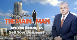 5 Questions To Decide If You're Read to Sell Your Business | Anthony Caliendo The Main Man